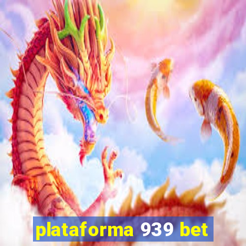 plataforma 939 bet